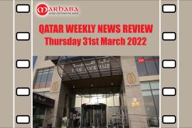 Qatar Weekly News Review Thur 31st March